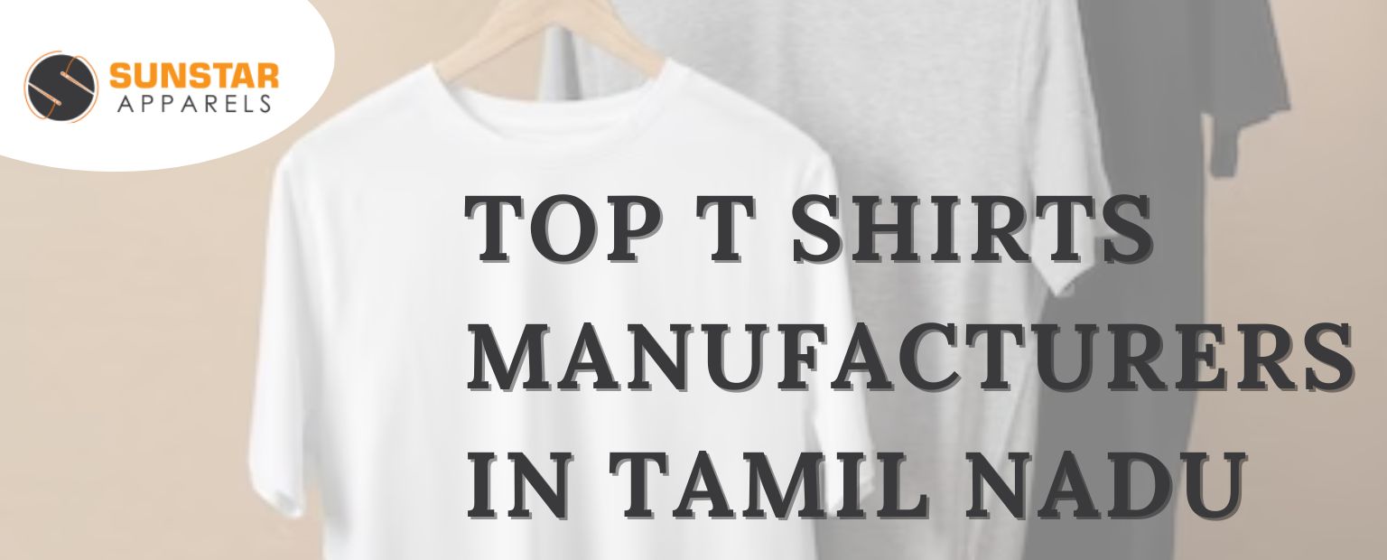 Top t shirt Manufacturers in Tamil Nadu