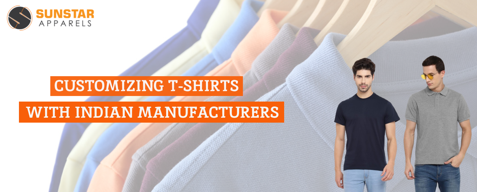 What to Consider When Customizing T-Shirts with Indian Manufacturers